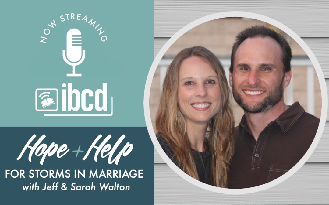 Hope + Help for Storms in Marriage with Jeff & Sarah Walton