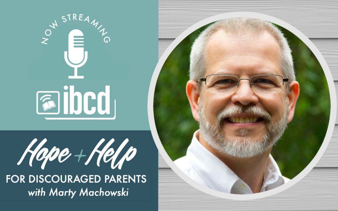 Hope + Help for Discouraged Parents with Marty Machowski