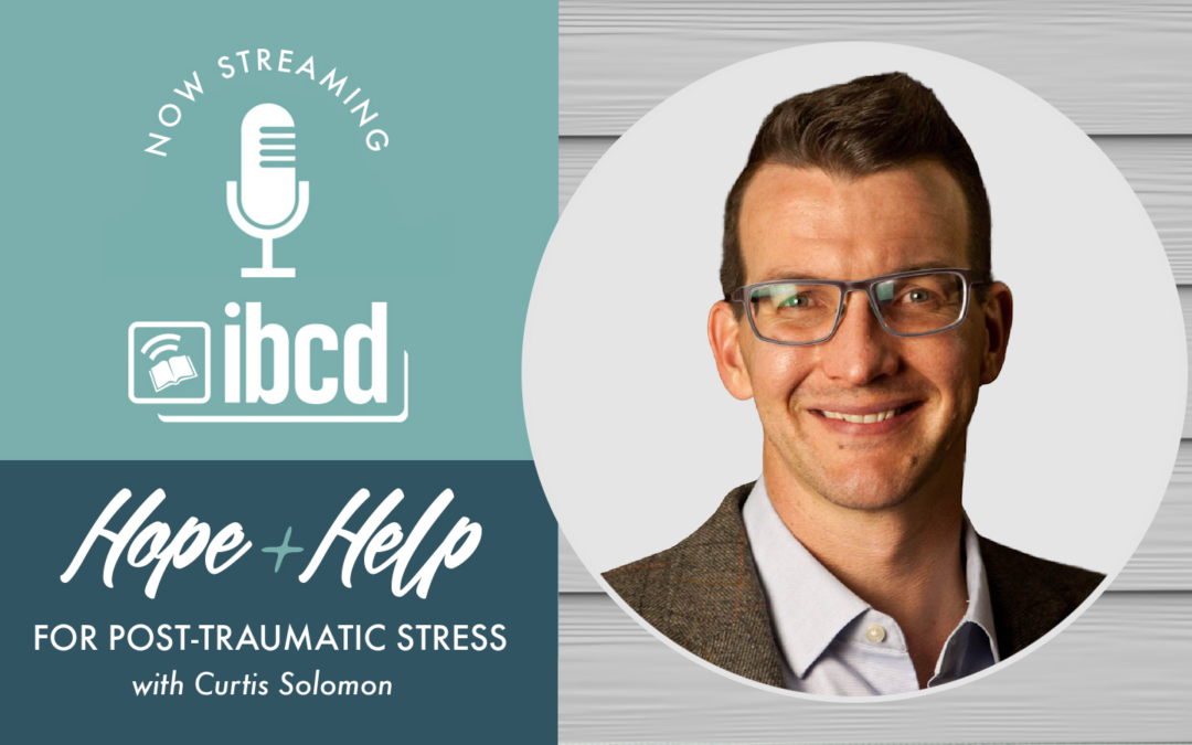 Hope + Help for Post-Traumatic Stress with Curtis Solomon