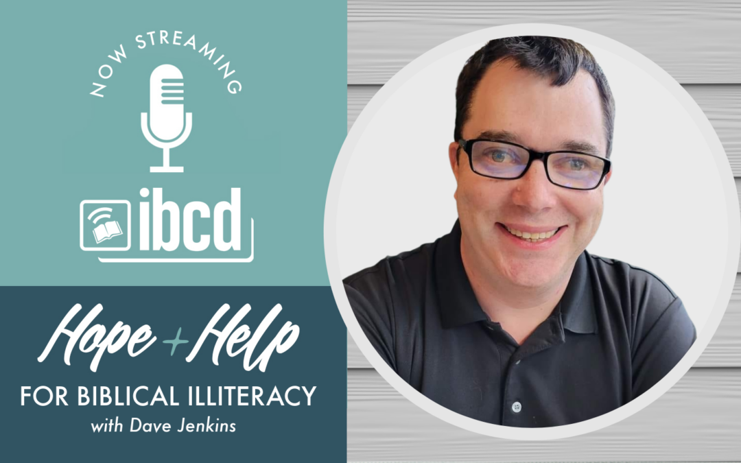 Hope + Help for Biblical Illiteracy with Dave Jenkins