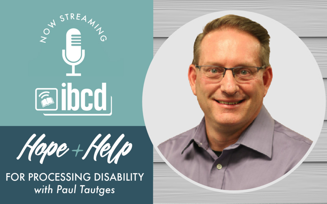 Hope + Help for Processing Disability with Paul Tautges