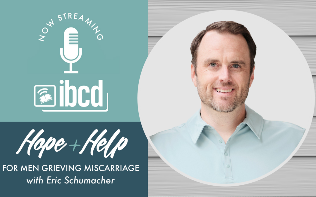 Hope + Help for Men Grieving Miscarriage with Eric Schumacher