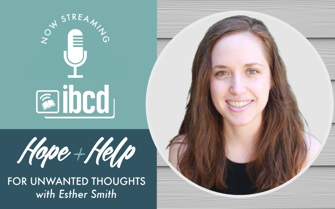 Hope + Help for Unwanted Thoughts with Esther Smith